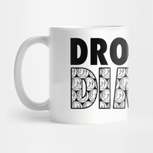 Droppin' Dimes Mug